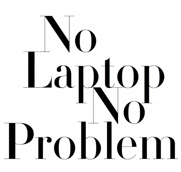 No Laptop? No Problem